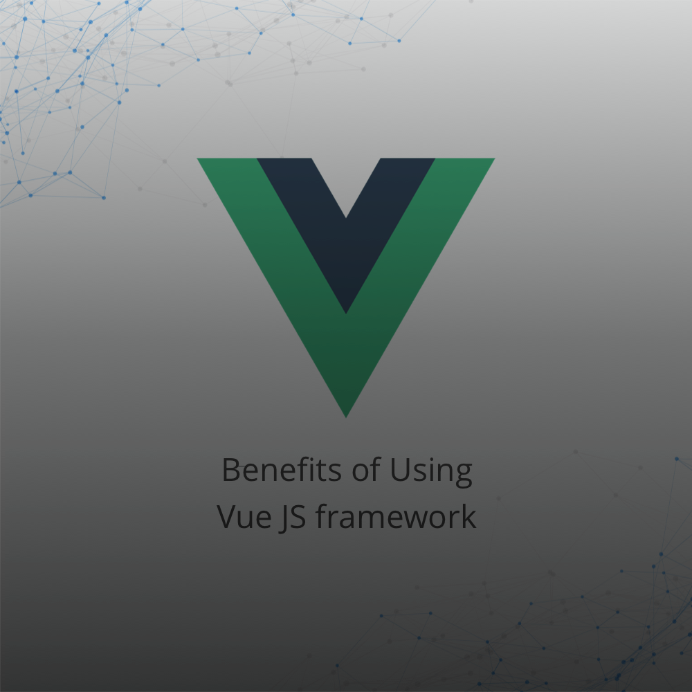 7 compelling benefits of using vue js framework (2021)